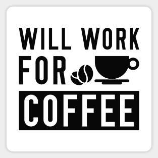 Will Work For Coffee Magnet